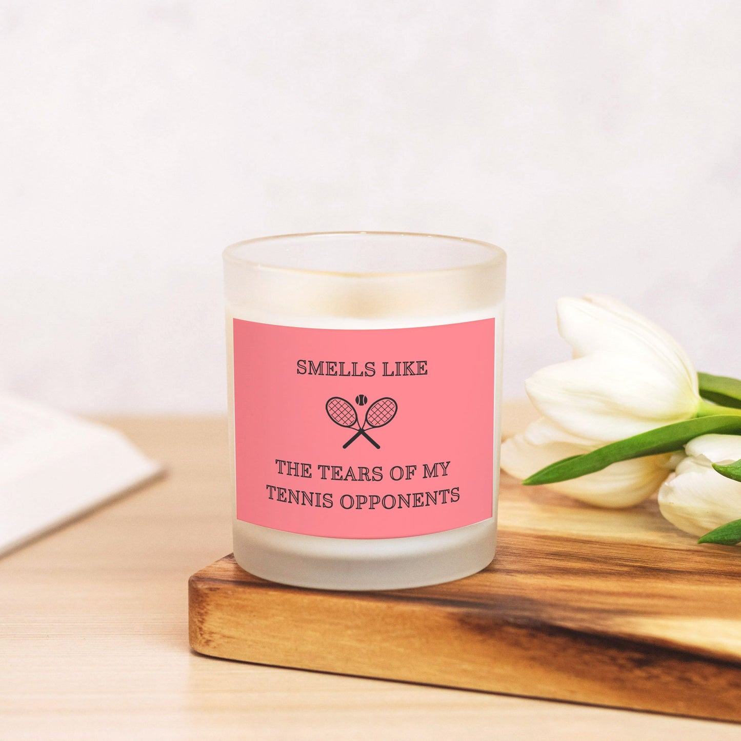 Smells Like The Tears of My Tennis Opponents Candle Frosted Glass Candle Frosted Glass (Hand Poured 11 oz)